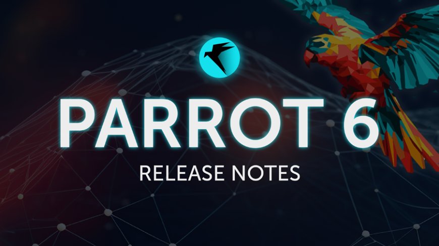 Parrot OS 6.0 Unveiled: Latest Ethical Hacking Distro Introduces Linux 6.5 and Raspberry Pi 5 Compatibility