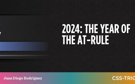 2024: More CSS At-Rules Than the Past Decade Combined