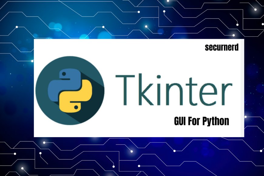 Python GUI Programming With Tkinter - Isfiblog- Portal Web Isfidev