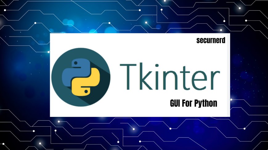 Python GUI Programming With Tkinter - Isfiblog- Portal Web Isfidev