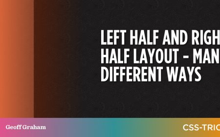 Left Half and Right Half Layout – Many Different Ways