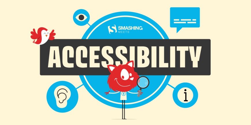 Smashing Meets Accessibility